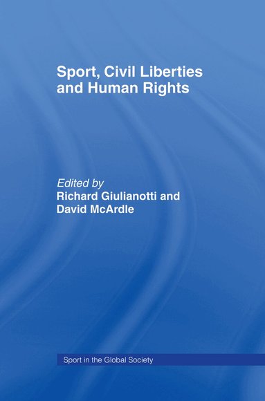 Richard Giulianotti, David McArdle - Sport, Civil Liberties and Human Rights, Inbunden