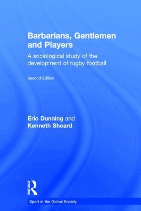Kenneth Sheard, Eric Dunning - Barbarians, Gentlemen and Players, Inbunden