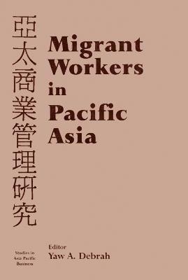 Yaw A. Debrah - Migrant Workers in Pacific Asia, Inbunden