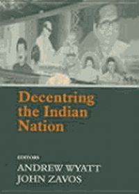 bokomslag Decentring The Indian Nation