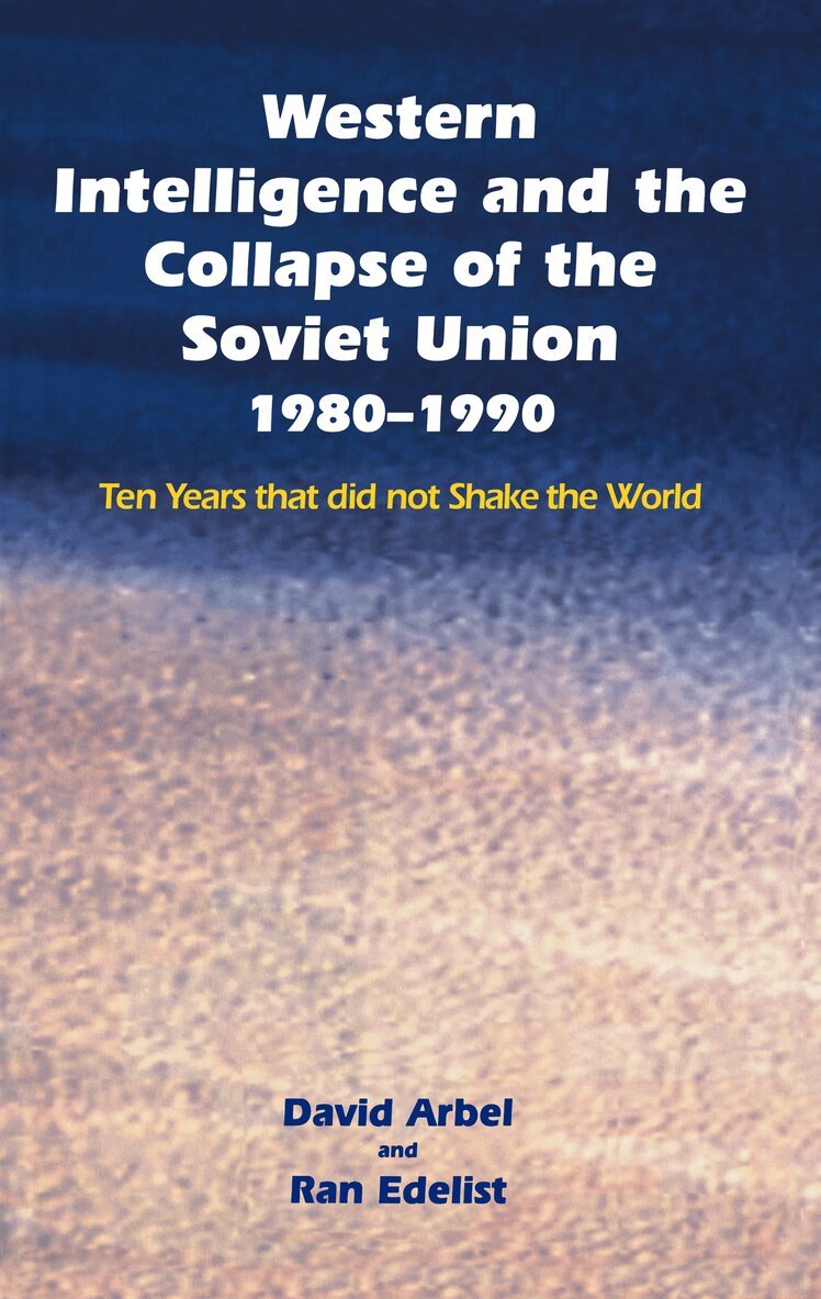 David Arbel, Ran Edelist - Western Intelligence and the Collapse of the Soviet Union, Inbunden
