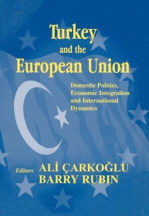 Ali Carkoglu, Barry Rubin - Turkey and the European Union, Inbunden