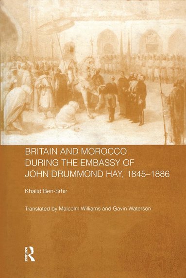 bokomslag Britain and Morocco During the Embassy of John Drummond Hay