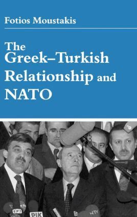 Fotios Moustakis - Greek-Turkish Relationship and NATO, Inbunden