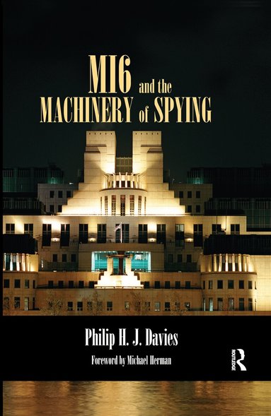 Philip Davies - MI6 and the Machinery of Spying, Inbunden