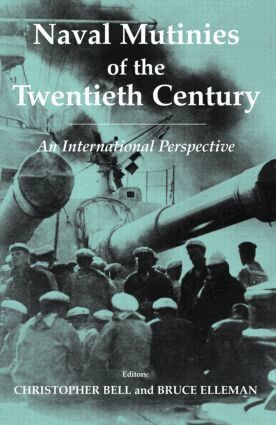 Christopher Bell, Bruce Elleman - Naval Mutinies of the Twentieth Century, Inbunden