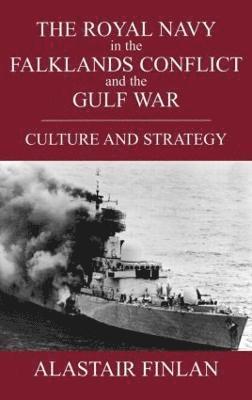 Alastair Finlan, Sweden) Finlan, Alastair (Swedish Defence University, Stockholm, Alistair Finlan - Royal Navy in the Falklands Conflict and the Gulf War, Inbunden