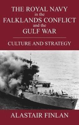 The Royal Navy in the Falklands Conflict and the Gulf War 1