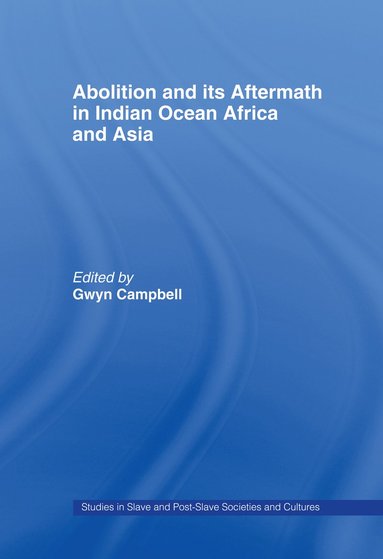 bokomslag Abolition and Its Aftermath in the Indian Ocean Africa and Asia