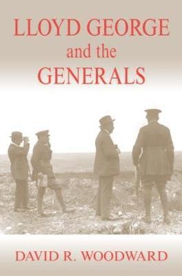 Lloyd George and the Generals