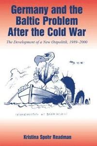 bokomslag Germany and the Baltic Problem After the Cold War