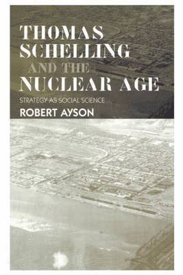 Thomas Schelling and the Nuclear Age 1