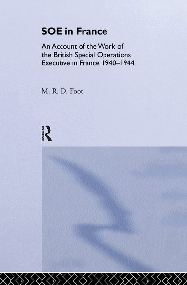 M.R.D. Foot - SOE in France, Inbunden