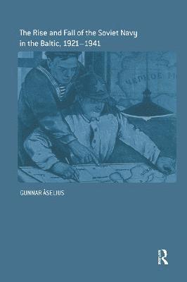 Rise and Fall of the Soviet Navy in the Baltic 1921-1941