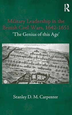 Military Leadership in the British Civil Wars, 1642-1651 1