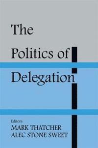 bokomslag The Politics of Delegation