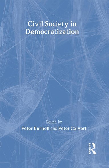 Peter Burnell, Peter Calvert - Civil Society in Democratization, Inbunden