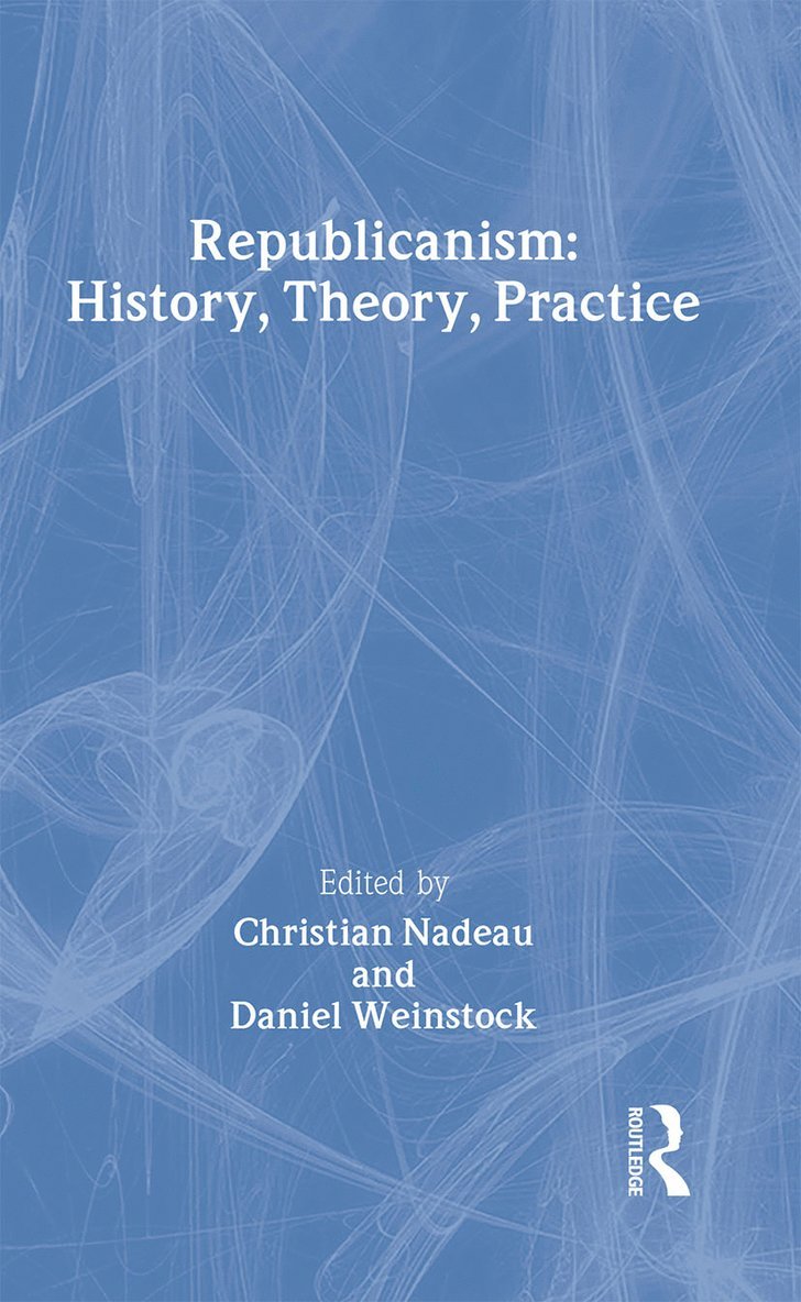 Christian Nadeau, Daniel Weinstock - Republicanism, Inbunden