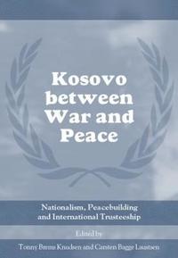 bokomslag Kosovo between War and Peace
