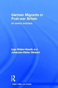 bokomslag German Migrants in Post-War Britain