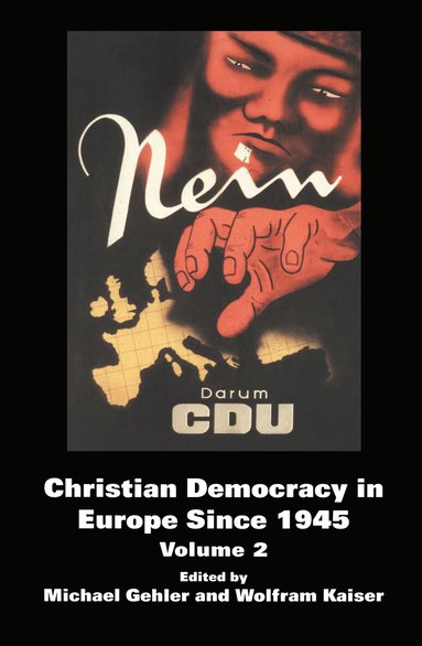 Michael Gehler, Wolfram Kaiser - Christian Democracy in Europe Since 1945, Inbunden