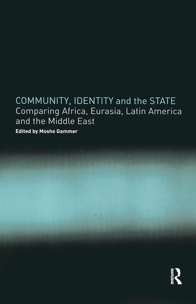 Moshe Gammer - Community, Identity and the State, Inbunden