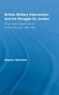 bokomslag British Military Intervention and the Struggle for Jordan