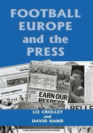 Liz Crolley, David Hand - Football, Europe and the Press, Häftad