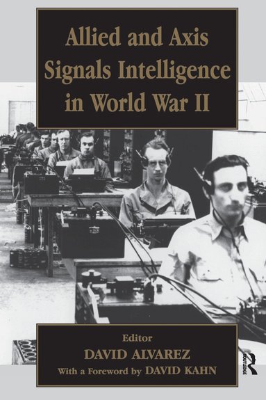 David Alvarez - Allied and Axis Signals Intelligence in World War II, Häftad