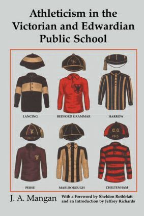 J. A. Mangan - Athleticism in the Victorian and Edwardian Public School, Häftad