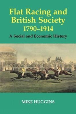 bokomslag Flat Racing and British Society, 1790-1914