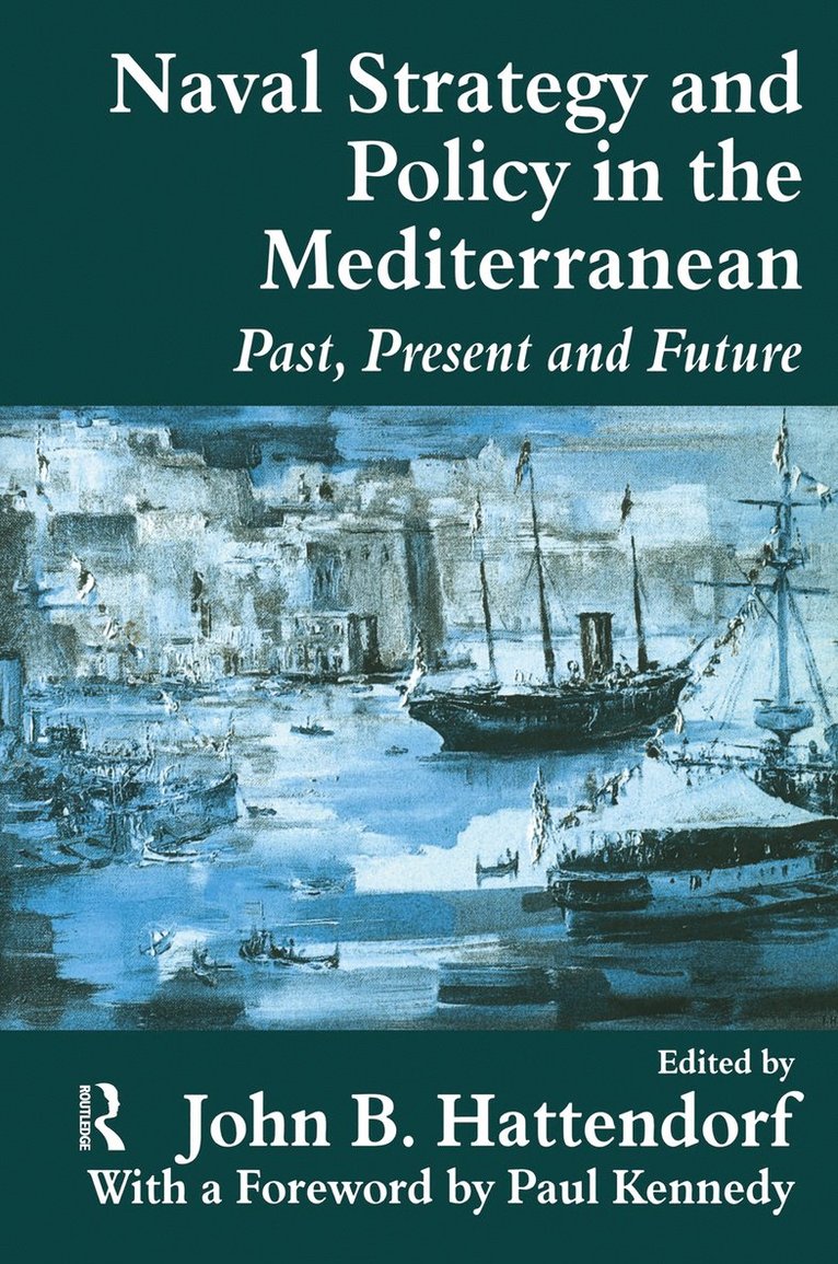 John B. Hattendorf - Naval Policy and Strategy in the Mediterranean, Häftad