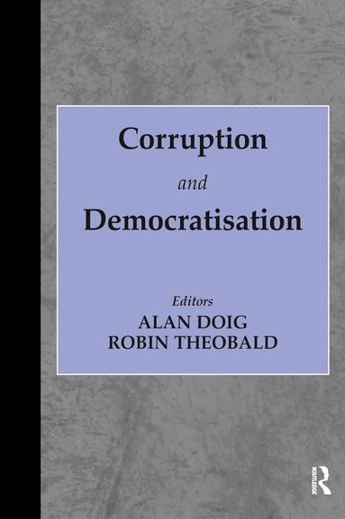 Alan Doig, Robin Theobald - Corruption and Democratisation, Häftad