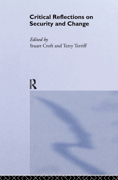 Stuart Croft, Terry Terriff - Critical Reflections on Security and Change, Häftad