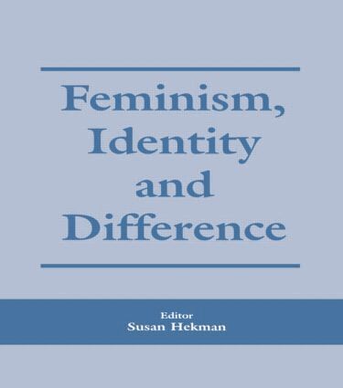 Susan J. Hekman - Feminism, Identity and Difference, Häftad