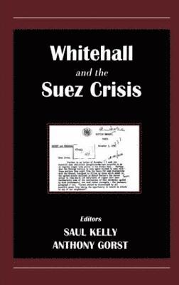 bokomslag Whitehall and the Suez Crisis