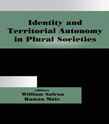 Identity and Territorial Autonomy in Plural Societies 1