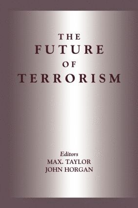 John Horgan, Max Taylor - Future of Terrorism, Häftad