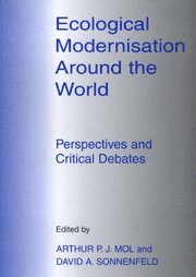 Arthur P. J. Mol, David A. Sonnenfeld - Ecological Modernisation Around the World: Perspectives and Critical Debates, Häftad