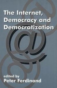 bokomslag The Internet, Democracy and Democratization