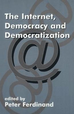 The Internet, Democracy and Democratization 1