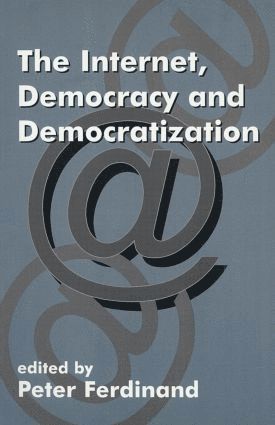 Internet, Democracy and Democratization