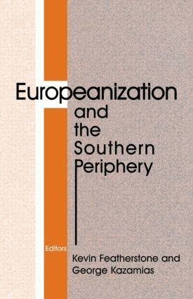 Kevin Featherstone, George Kazamias - Europeanization and the Southern Periphery, Häftad