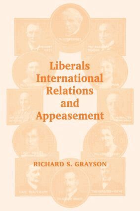 Richard S Grayson, Richard S. Grayson - Liberals, International Relations and Appeasement, Häftad