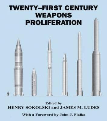 James M. Ludes, Henry Sokolski - Twenty-First Century Weapons Proliferation, Häftad