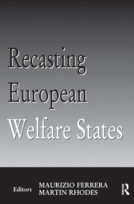 Recasting European Welfare States 1