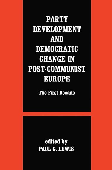 bokomslag Party Development and Democratic Change in Post-communist Europe