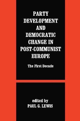 Party Development and Democratic Change in Post-communist Europe 1
