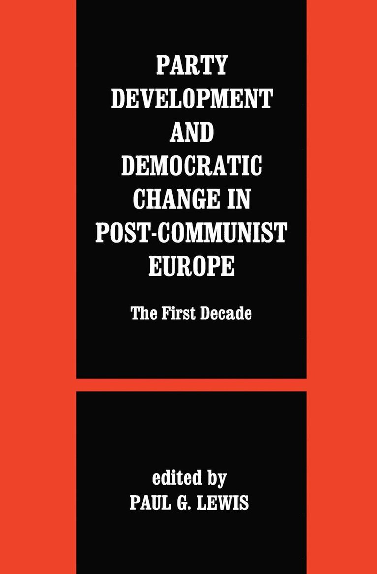 Party Development and Democratic Change in Post-communist Europe