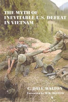 bokomslag The Myth of Inevitable US Defeat in Vietnam